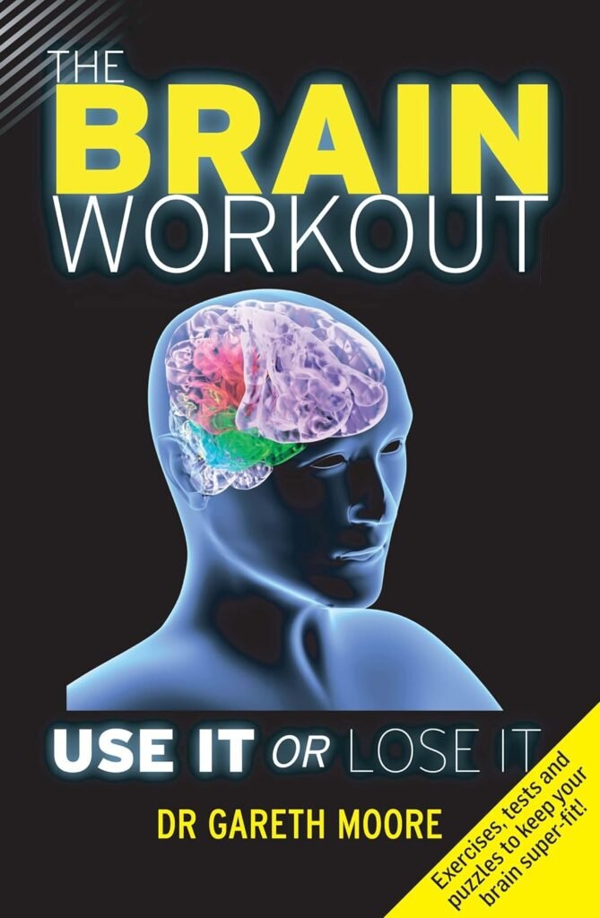 The Brain Workout: Use It or Lose It     Paperback – October 1, 2012